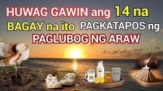 HUWAG GAWIN ANG 14 NA BAGAY NA ITO PAGKATAPOS ANG PAGLUBOG NG ARAW KUNG GUSTO MONG ALISIN ANG MALAS