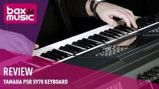 Yamaha PSR-S970 Keyboard Review  Bax Music