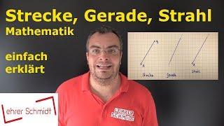 Strecke Gerade Strahl  Mathematik - einfach erklärt  Lehrerschmidt