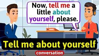 Job interview Tell me about yourself - English Conversation Practice - Improve Speaking