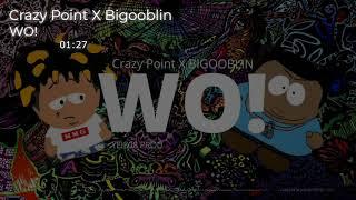 Crazy Point  BIGOBLIN - WO  Audio Oficial