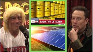 Joe Rogan - Elon Musk - Radiation is NOT bad for Humanity - There is NO shortage of Power