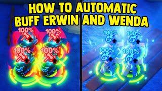 HOW TO AUTOMATIC INFINITE BUFF 100%* WITH WENDA AND ERWIN IN ANIME ADVENTURE