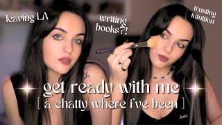 where Ive been  a chatty get ready with me  leaving LA writing books intuition & more