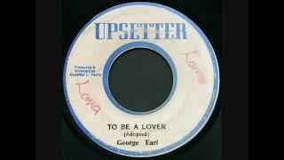 George Earl - To Be A Lover 74