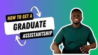 SIMPLE HACKS TO GET GRADUATE ASSISTANTSHIPS  BEFORE & AFTER ADMISSION 