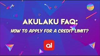 Akulaku FAQserye Applying for a Credit Limit
