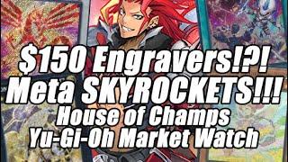 $150 Fiendsmith Engraver? Meta Cards SKYROCKET? House of Champs Yu-Gi-Oh MArket Watch