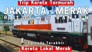 Trip Kereta Murah #2 JAKARTA ke MERAK Naik Kereta Hanya 10rb  Commuter KA Lokal Merak Terbaru