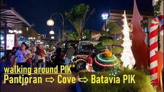 Night Walking Around at PIKPantjoran Chinatown⇋Cove at Batavia PIK⇋Batavia PIK Seasons Greetings