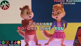 PSquare - No One Like You  Tomezz Martommy  Alvin & Chipmunks  Chipettes