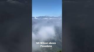 Mt Wilson views above Pasadena California