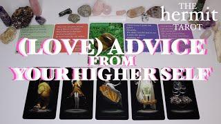 LOVE Advice From Your Higher Self  Pick A Card  Tarot Reading 