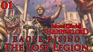 Mount & Blade II Bannerlord  Eagle Rising  The Lost Legion  Part 1