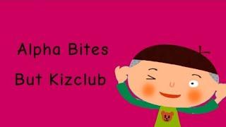 Alpha Bites Kizclub Version