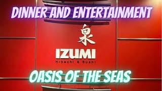 Oasis of the Seas  Izumi Hibachi Experience  Dinner and Entertainment  Royal Caribbean