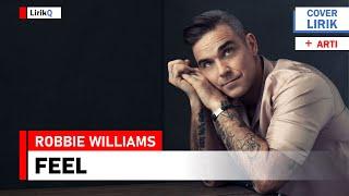 Robbie Williams - Feel Lirik Terjemahan