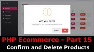 PHP Ecom Part 15  How to confirm and delete product in PHP MySQL  Sweet Alert Confirm and delete