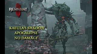 Remnant 2 KAEULAS SHADOW Boss Fight  Apocalypse Difficulty  No Damage