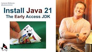 How to Install the Java 21 JDK Early Access Edition