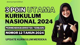 Inilah 3 Point Pokok Kurikulum Nasional 2024 - Kurikulum Merdeka. Paling Inti pokok utama