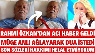 MÜGE ANLI RAHMİ ÖZKAN HASTANEYE KALDIRILDI ACI HABERİ AĞLAYARAK PAYLAŞTI NE OLUR DUA EDİN SİBELCAN