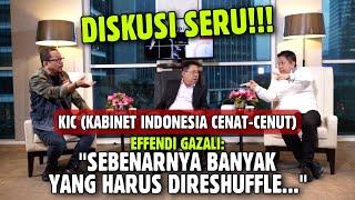 KIC KABINET INDONESIA CENAT-CENUT EFFENDI GAZALI SEBENARNYA BANYAK YANG HARUS DIRESHUFFLE...