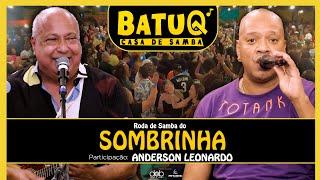 Sombrinha e Anderson Leonardo Grupo Molejo  ao vivo na BatuQ