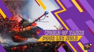 COMPRENDRE les BASES de World Of Tanks Wot pour les nuls - La French Touch