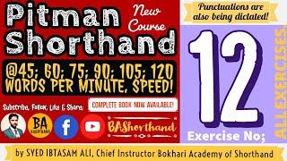 Ex#12  Pitman Shorthand New Course New Era  Dictation @60WPM  BA Shorthand SYED IBTASAM ALI