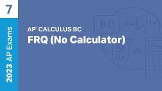 7  FRQ No Calculator  Practice Sessions  AP Calculus BC