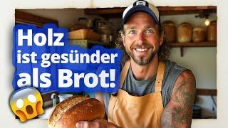 Holz ist gesünder als Brot