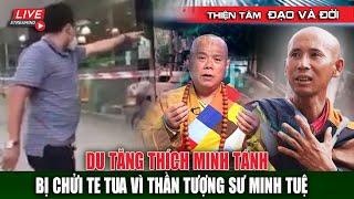 Tin Nóng Du Tăng Thích Minh Tánh Bất Ngờ Bị Chửi Té Tát Vì Bênh Vực Sư Minh Tuệ