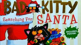 Bad Kitty Searching For Santa - Read Aloud Christmas Book - Kids Christmas Books