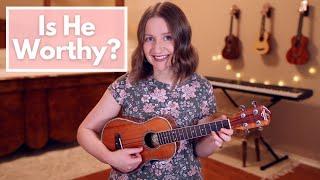 Is He Worthy? - Chris Tomlin Ukulele Cover