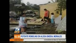 Potente tornado se registró en aldea Oneida Morales Izabal