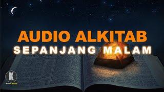 Dengar Firman ini Membuat Damai Hati & Pikiran - Audio Alkitab Sepanjang Malam