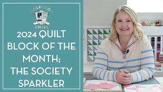 The Society Sparkler 2024 Quilt Block of the Month Pattern