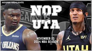 New Orleans Pelicans vs Utah Jazz Full Game Highlights  Nov 25  2024 NBA Season
