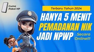 Hanya 5 Menit Cara Melakukan Pemadanan Nik Npwp Terbaru 2024