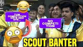 SCOUT BANTER  NO COMPETITION 