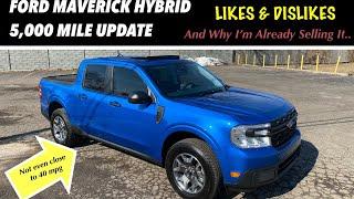 FORD MAVERICK HYBRID 5000 MILE UPDATE & WHY I MAY BE SELLING IT