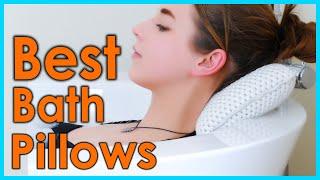 Best Bath Pillows  Take a Real Relaxing Bathing Experience