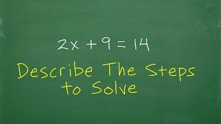 Describe the steps to solve 2x + 9 = 14