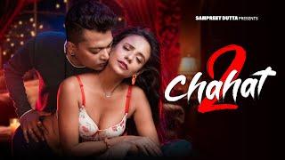 Chahat - 2  Sampreet Dutta  Romantic Video  Hot Romantic Video  Romantic Love Story Hot Romance