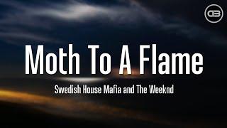 Swedish House Mafia and The Weeknd - Moth To A Flame Lyrics
