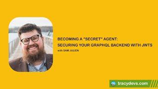 Becoming a Secret Agent Securing Your GraphQL Backend with JWTs
