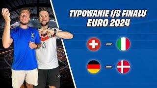 TYPOWANIE 18 FINAŁU EURO 2024  SZWAJCARIA - WŁOCHY  NIEMCY - DANIA