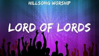 Hillsong Worship  Lord of Lords # lyrics