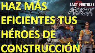 Last Fortress Underground - Haz más eficientes tus Héroes construcción